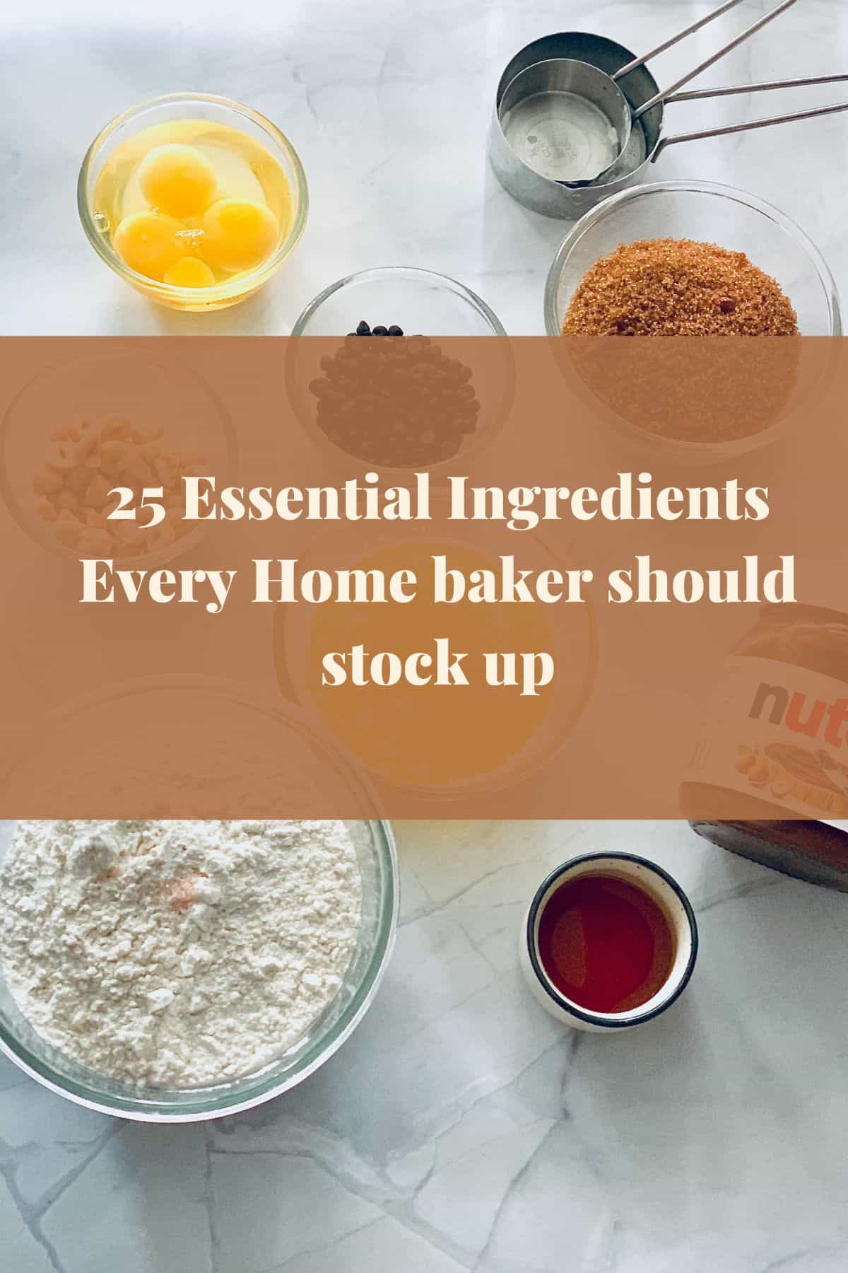 25 Essential Baking Ingredients - Bake with Sweetspot